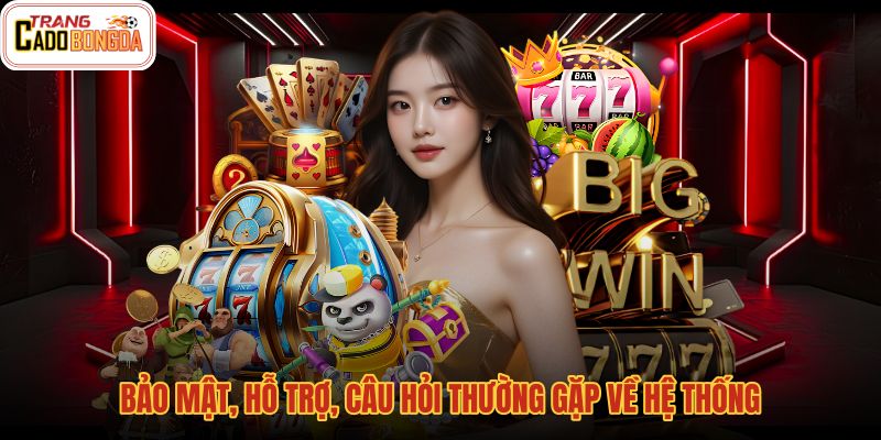 bao-mat-ho-tro-cau-hoi-thuong-gap-ve-he-thong