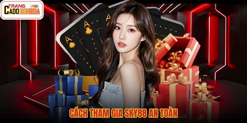 cach-tham-gia-sky88-an-toan