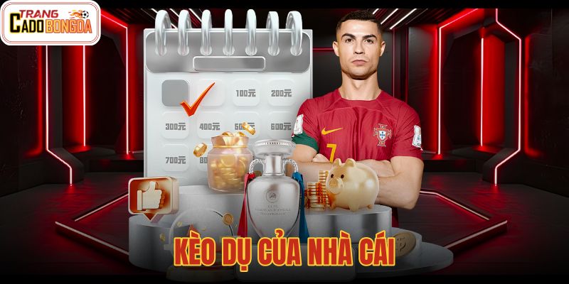 Kèo Dụ Của Nhà Cái - Nhận Biết Qua Odds Và Handicap