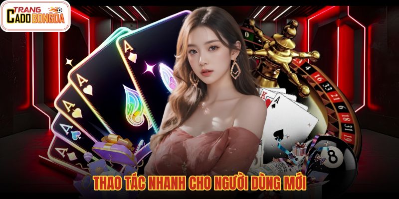 thao-tac-nhanh-cho-nguoi-dung-moi