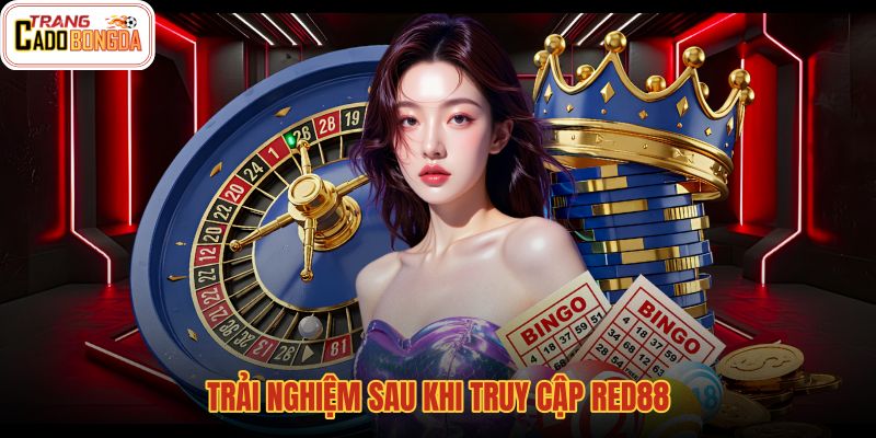 trai-nghiem-sau-khi-truy-cap-red88