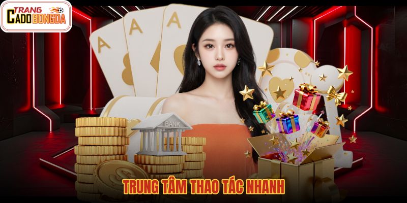 trung-tam-thao-tac-nhanh